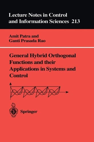 General Hybrid Orthogonal Functions and their Applications in Systems and Control (Lecture Notes in Control and Information Sciences, 213)