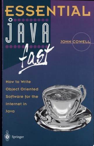 Essential Java Fast How to write object oriented software for the Internet