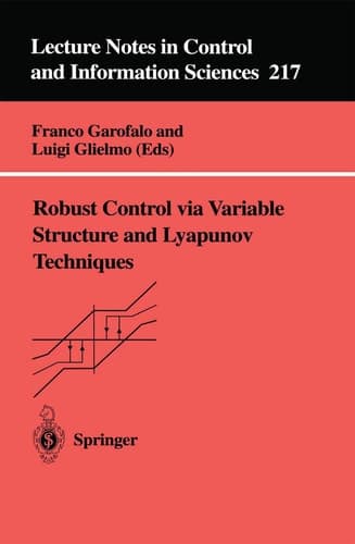 Robust Control via Variable Structure and Lyapunov Techniques (Lecture Notes in Control and Information Sciences, 217)