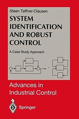 System Identification and Robust Control A Case Study Approach