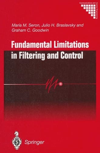 Fundamental Limitations in Filtering and Control (Communications and Control Engineering)