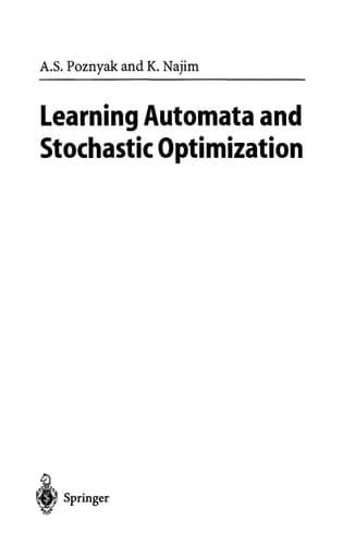 Learning Automata and Stochastic Optimization (Lecture Notes in Control and Information Sciences, 225)