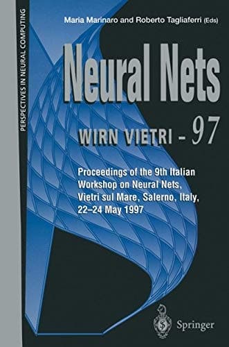 Neural Nets WIRN VIETRI-97 Proceedings of the 9th Italian Workshop on Neural Nets, Vietri sul Mare, Salerno, Italy, 22–24 May 1997