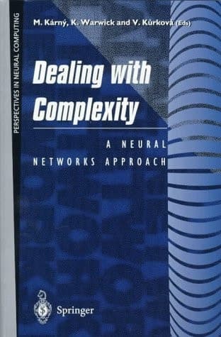 Dealing with Complexity: A Neural Networks Approach (Perspectives in Neural Computing)