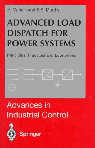 Advanced Load Dispatch for Power Systems Principles, Practices and Economies