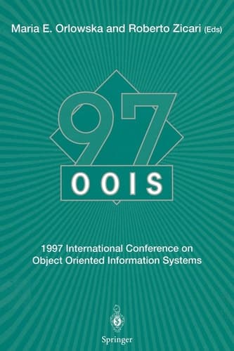 OOIS’97 1997 International Conference on Object Oriented Information Systems 10–12 November 1997, Brisbane Proceedings