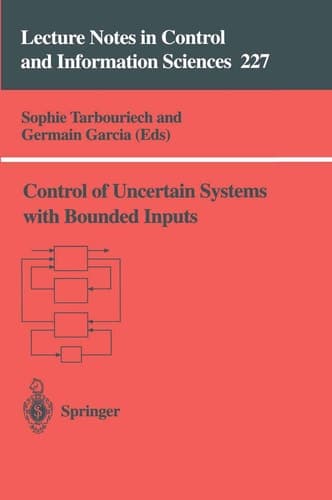Control of Uncertain Systems with Bounded Inputs (Lecture Notes in Control and Information Sciences, 227)