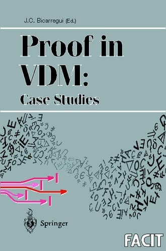 Proof in VDM: Case Studies (Formal Approaches to Computing and Information Technology (FACIT))