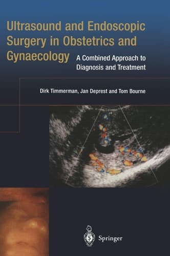 Ultrasound and Endoscopic Surgery in Obstetrics and Gynaecology A Combined Approach to Diagnosis and Treatment