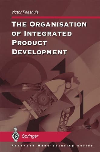 The Organisation of Integrated Product Development (Advanced Manufacturing)