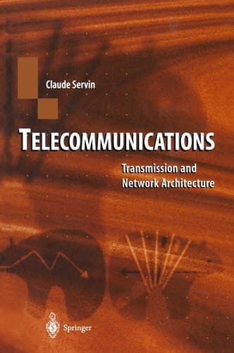 Telecommunications: Transmission and Network Architectures