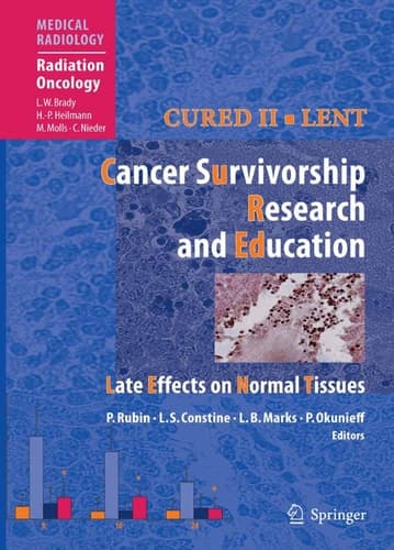 Cured II - LENT Cancer Survivorship Research And Education Late Effects on Normal Tissues