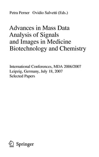 Advances in Mass Data Analysis of Signals and Images in Medicine, Biotechnology and Chemistry International Conference, MDA 2006/2007, Leipzig, Germany, July 18, 2007, Selected Papers