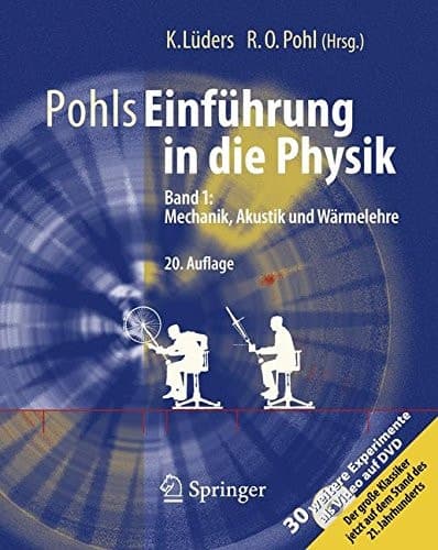 Pohls Einführung in die Physik: Band 1: Mechanik, Akustik und Wärmelehre (German Edition)