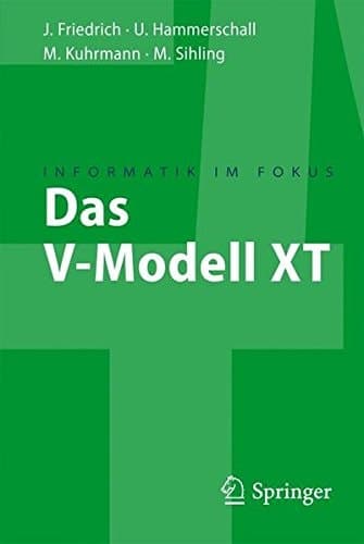 Das V-Modell XT für Projektleiter und QS-Verantwortliche - kompakt und übersichtlich