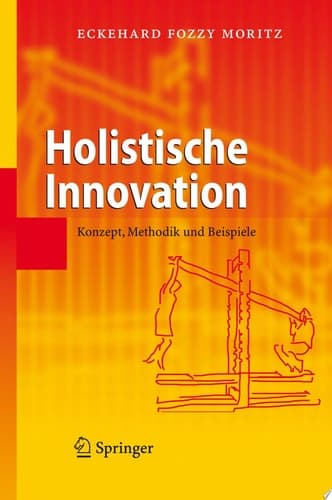 Holistische Innovation Konzept, Methodik und Beispiele