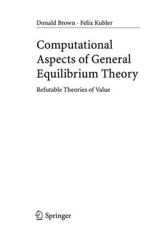 Computational Aspects of General Equilibrium Theory: Refutable Theories of Value (Lecture Notes in Economics and Mathematical Systems, 604)