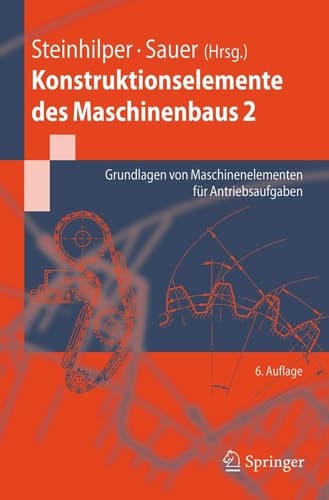 Konstruktionselemente Des Maschinenbaus 2 Grundlagen Von Maschinenelementen Für Antriebsaufgaben