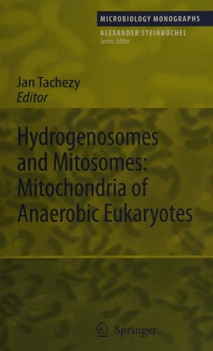 Hydrogenosomes and Mitosomes: Mitochondria of Anaerobic Eukaryotes