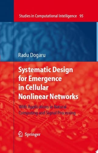Systematic Design for Emergence in Cellular Nonlinear Networks With Applications in Natural Computing and Signal Processing-
