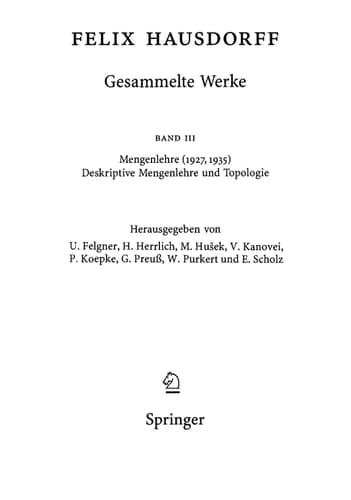 Felix Hausdorff - Gesammelte Werke Band III Mengenlehre (1927,1935) Deskripte Mengenlehre und Topologie