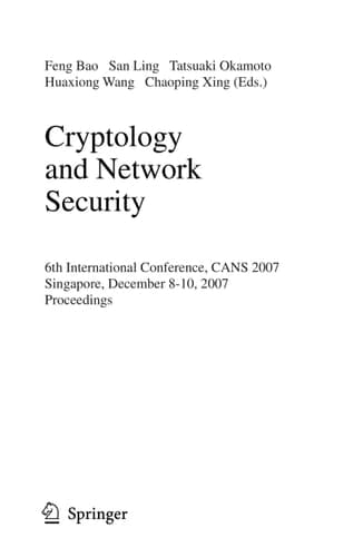 Cryptology and Network Security: 6th International Conference, CANS 2007, Singapore, December 8-10, 2007, Proceedings (Lecture Notes in Computer Science, 4856)