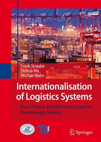 Internationalisation of Logistics Systems: How Chinese and German companies enter foreign markets (English and Chinese Edition)