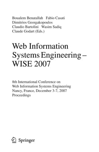Web Information Systems Engineering – WISE 2007 8th International Conference on Web Information Systems Engineering, Nancy, France, December 3-7, 2007, Proceedings