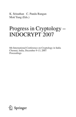 Progress in Cryptology – INDOCRYPT 2007 8th International Conference on Cryptology in India, Chennai, India, December 9-13, 2007, Proceedings