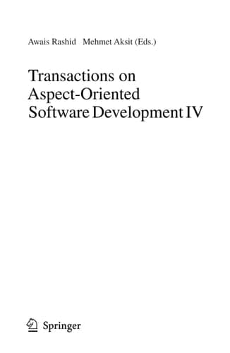 Transactions on Aspect-Oriented Software Development IV Focus: Early Aspects and Aspects of Software Evolution