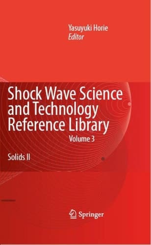 Shock Wave Science and Technology Reference Library, Vol. 3 Solids II