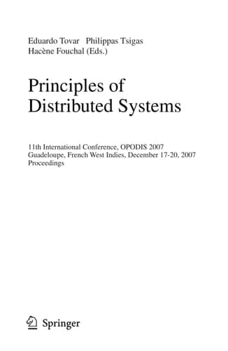 Principles of Distributed Systems 11th International Conference, OPODIS 2007, Guadeloupe, French West Indies, December 17-20, 2007, Proceedings