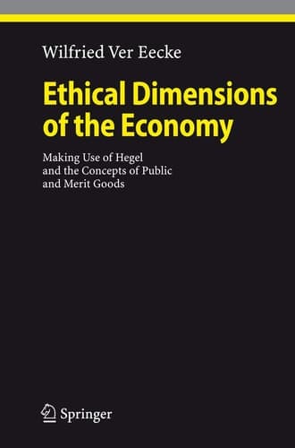 Ethical Dimensions of the Economy Making Use of Hegel and the Concepts of Public and Merit Goods