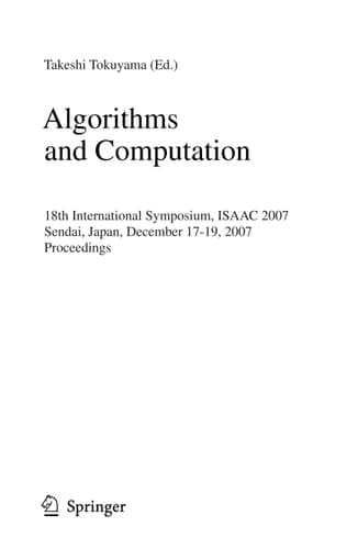 Algorithms and Computation 18th International Symposium, ISAAC 2007, Sendai, Japan, December 17-19, 2007, Proceedings