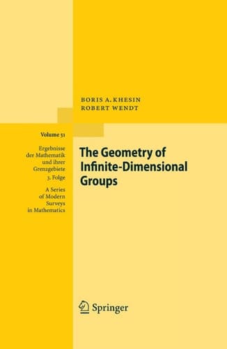 The Geometry of Infinite-Dimensional Groups (Ergebnisse der Mathematik und ihrer Grenzgebiete. 3. Folge / A Series of Modern Surveys in Mathematics, 51)