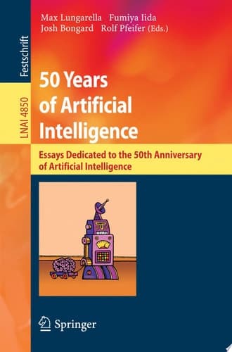 50 Years of Artificial Intelligence Essays Dedicated to the 50th Anniversary of Artificial Intelligence