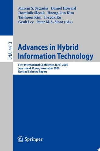 Advances in Hybrid Information Technology First International Conference, ICHIT 2006, Jeju Island, Korea, November 9-11, 2006, Revised Selected Papers
