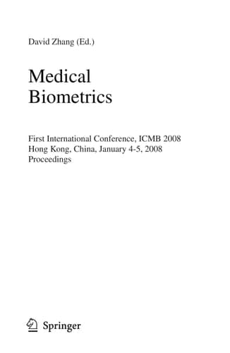 Medical Biometrics First International Conference, ICMB 2008, Hong Kong, China, January 4-5, 2008, Proceedings