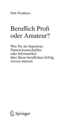 Beruflich Profi oder Amateur? Was Sie als Ingenieur, Naturwissenschaftler oder Informatiker über Ihren beruflichen Erfolg wissen müssen