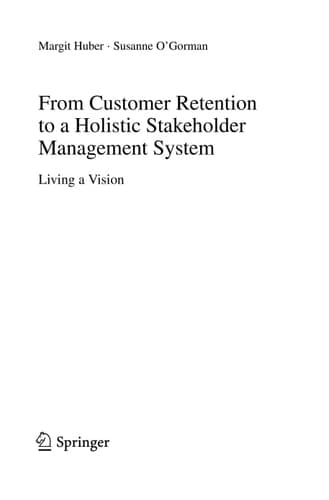 From Customer Retention to a Holistic Stakeholder Management System Living a Vision