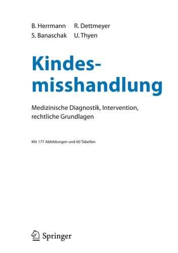 Kindesmisshandlung Medizinische Diagnostik, Intervention und rechtliche Grundlagen