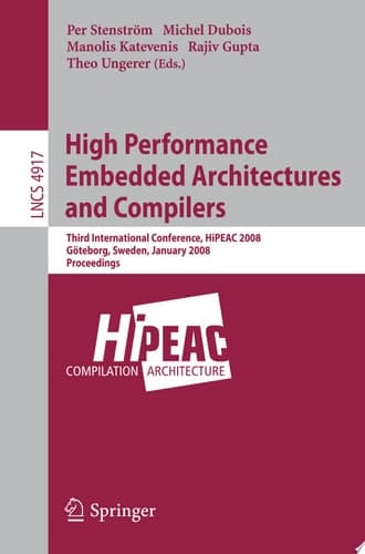 High Performance Embedded Architectures and Compilers Third International Conference, HiPEAC 2008, Göteborg, Sweden, January 27-29, 2008, Proceedings