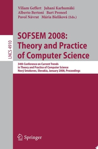 SOFSEM 2008: Theory and Practice of Computer Science 34th Conference on Current Trends in Theory and Practice of Computer Science, Nový Smokovec, Slovakia, January 19-25, 2008, Proceedings
