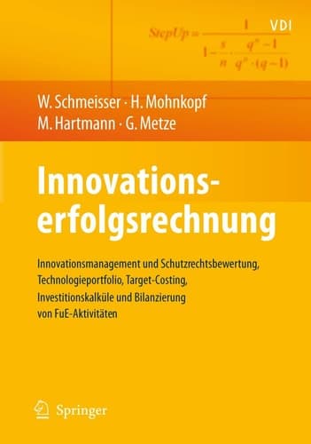Innovationserfolgsrechnung Innovationsmanagement und Schutzrechtsbewertung, Technologieportfolio, Target-Costing, Investitionskalküle und Bilanzierung von FuE-Aktivitäten