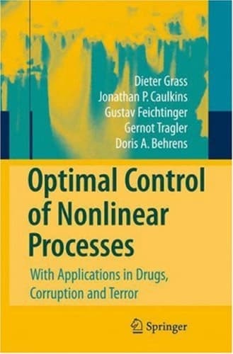 Optimal Control of Nonlinear Processes With Applications in Drugs, Corruption, and Terror