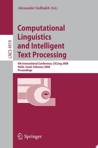 Computational Linguistics and Intelligent Text Processing 9th International Conference, CICLing 2008, Haifa, Israel, February 17-23, 2008, Proceedings