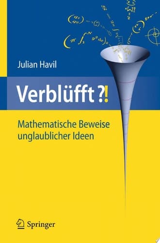 Verblüfft?! Mathematische Beweise unglaublicher Ideen