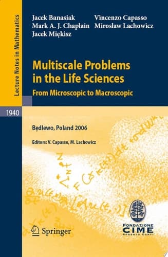 Multiscale Problems in the Life Sciences From Microscopic to Macroscopic