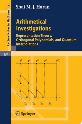 Arithmetical Investigations Representation Theory, Orthogonal Polynomials, and Quantum Interpolations