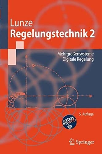 Regelungstechnik Mehrgrößensysteme, digitale Regelung : mit 55 Beispielen, 94 Übungsaufgaben sowie einer Einführung in das Programmsystem MATLAB